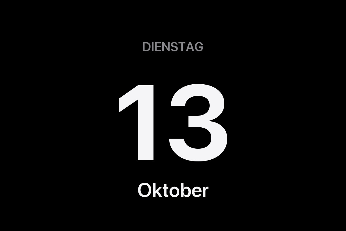 Schwarze Grafik mit dem Datum Dienstag, 13. Oktober